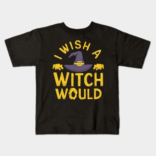 i wish a witch would Kids T-Shirt